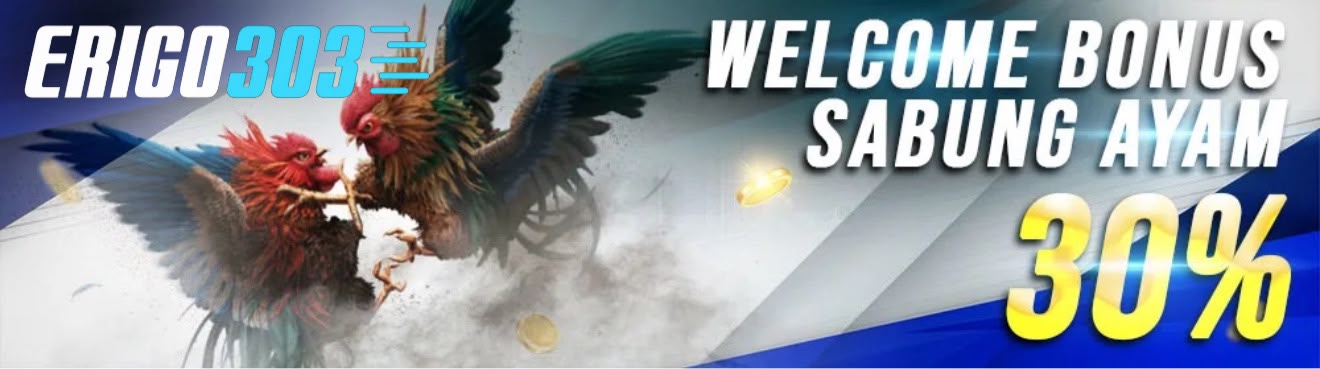 WELCOME BONUS SABUNG AYAM 30%